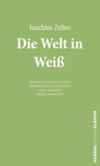 Die Welt in Weiß - Joachim Zelter - E-Book