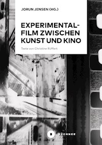 Experimentalfilm zwischen Kunst und Kino - Christine Rüffert - E-Book