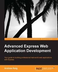 Advanced Express Web Application Development - Andrew Keig - E-Book