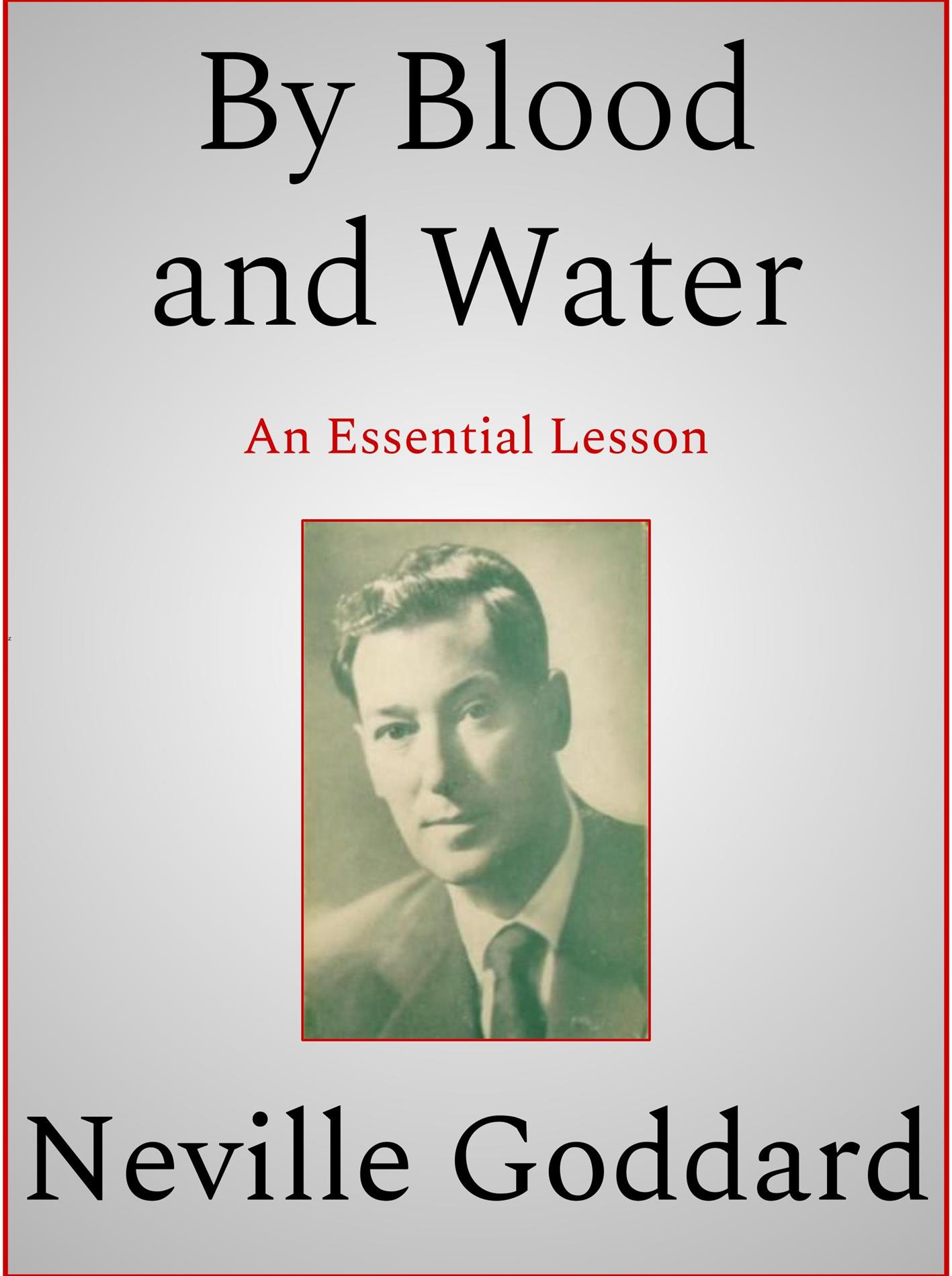 By Blood and Water - Neville Goddard - E-Book