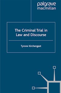 The Criminal Trial in Law and Discourse - T. Kirchengast - E-Book