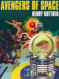 Avengers of Space - Henry Kuttner - E-Book