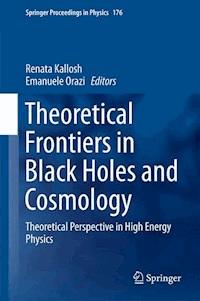 Theoretical Frontiers in Black Holes and Cosmology -  - E-Book