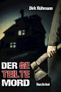 Der geteilte Mord - Dirk Rühmann - E-Book
