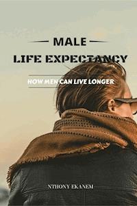 Male Life Expectancy - Anthony Ekanem - E-Book