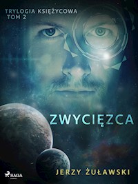 Trylogia księżycowa 2: Zwycięzca - Jerzy Żuławski - E-Book