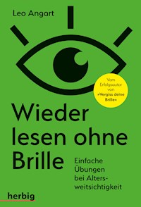 Wieder lesen ohne Brille - Leo Angart - E-Book