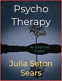 Psycho Therapy - Julia Seton Sears - E-Book