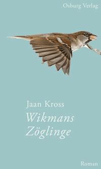 Wikmans Zöglinge - Jaan Kross - E-Book