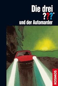 Die drei ??? und der Automarder (drei Fragezeichen) - William Arden - E-Book