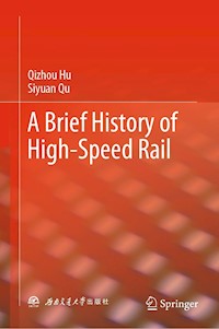 A Brief History of High-Speed Rail - Qizhou Hu - E-Book
