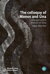The colloquy of Monos and Una/Colloque entre Monos et Una - Edgar Allan Poe - E-Book