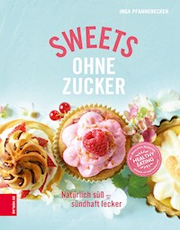 Sweets ohne Zucker - Inga Pfannebecker - E-Book