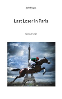 Last Loser in Paris - John Burger - E-Book