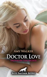 Doctor Love | Erotische Geschichte - Amy Walker - E-Book