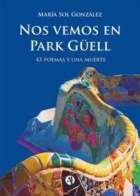 Nos vemos en Park Güell - María Sol González - E-Book