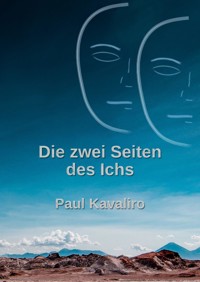 Die zwei Seiten des Ichs - Paul Kavaliro - E-Book