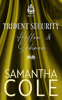 Trident Security: Hoffen & Sehnen - Samantha Cole - E-Book