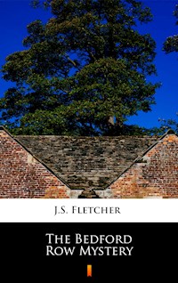 The Bedford Row Mystery - J.S. Fletcher - E-Book