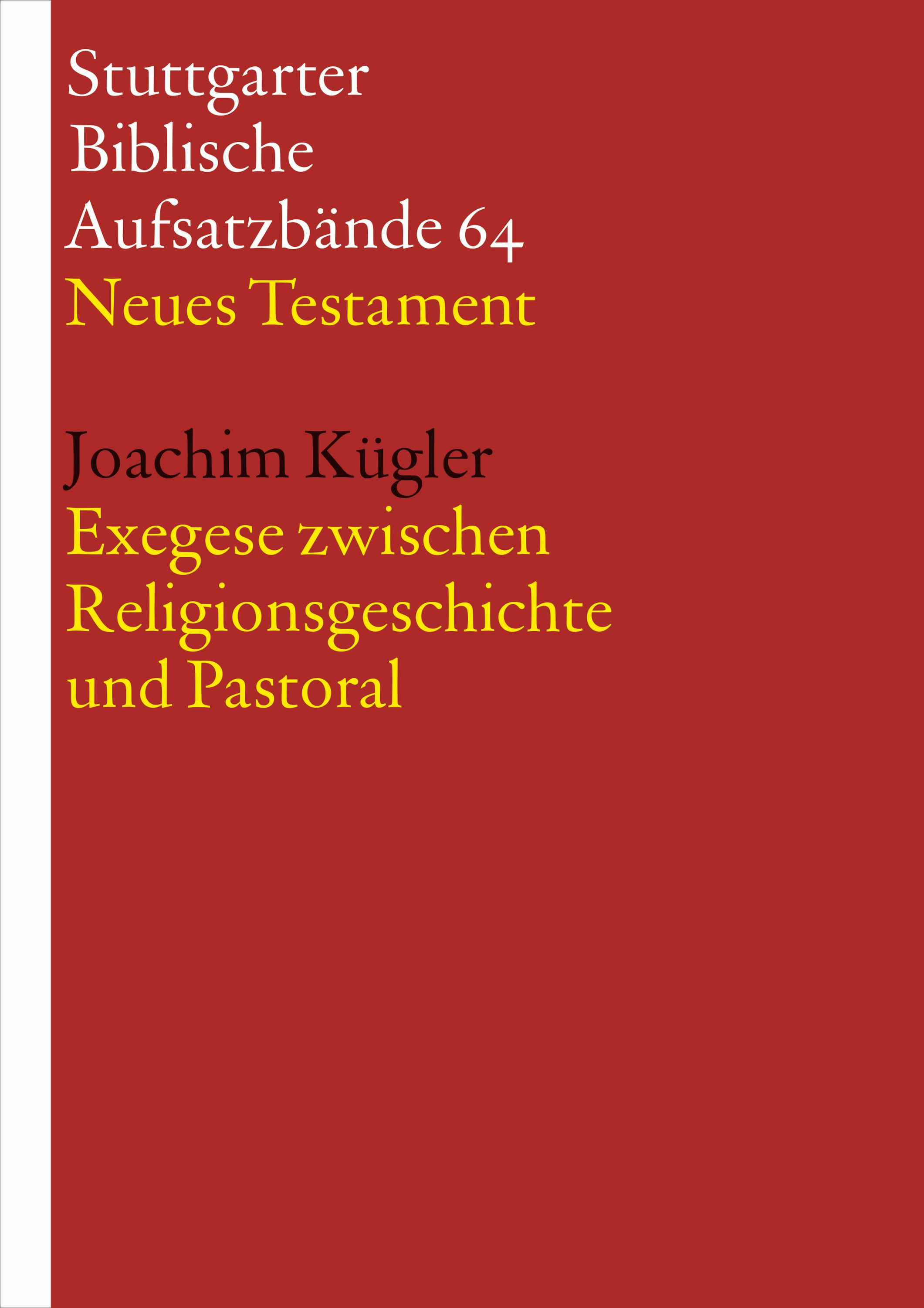 Exegese zwischen Religionsgeschichte und Pastoral - Joachim Kügler - E-Book
