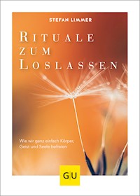 Rituale zum Loslassen - Stefan Limmer - E-Book