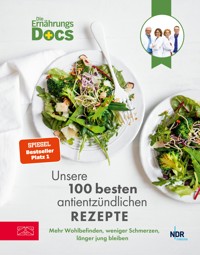 Die Ernährungs-Docs – Unsere 100 besten antientzündlichen Rezepte - Matthias Riedl - E-Book