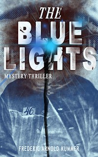 THE BLUE LIGHTS (Mystery Thriller) - Frederic Arnold Kummer - E-Book