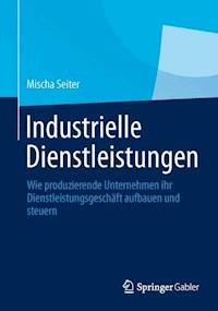 Industrielle Dienstleistungen - Mischa Seiter - E-Book