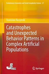 Catastrophes and Unexpected Behavior Patterns in Complex Artificial Populations - Stanislaw Raczynski - E-Book