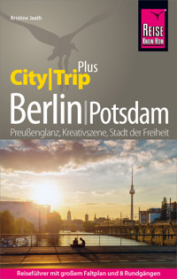 Reise Know-How Reiseführer Berlin mit Potsdam (CityTrip PLUS) - Kristine Jaath - E-Book