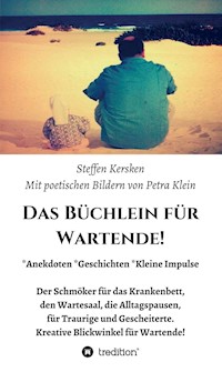 Das Büchlein für Wartende! - Steffen Kersken - E-Book