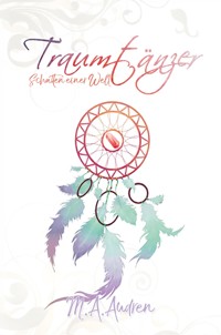 Traumtänzer - M. A. Audren - E-Book