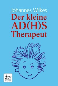 Der kleine AD(H)S-Therapeut - Johannes Wilkes - E-Book
