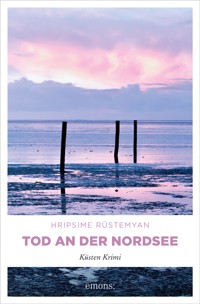 Tod an der Nordsee - Hripsime Rüstemyan - E-Book