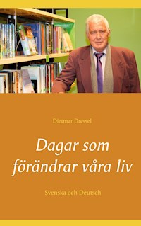 Dagar som förändrar våra liv - Dietmar Dressel - E-Book