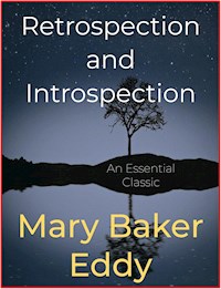 Retrospection and Introspection - Mary Baker Eddy - E-Book
