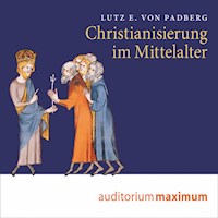 Christianisierung im Mittelalter (Ungekürzt) - Lutz E. von Padberg - Hörbuch