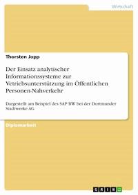 Der Einsatz analytischer Informationssysteme zur Vetriebsunterstützung im Öffentlichen Personen-Nahverkehr - Thorsten Jopp - E-Book