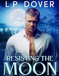 Resisting the Moon - L.P. Dover - E-Book