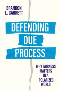 Defending Due Process - Brandon L. Garrett - E-Book