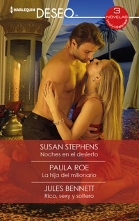 Noches en el desierto - La hija del millonario - Rico, sexy y soltero - Paula Roe - E-Book