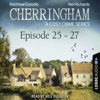 Episode 25-27 - A Cosy Crime Compilation - Cherringham: Crime Series Compilations 9 (Unabridged) - Matthew Costello - Hörbuch