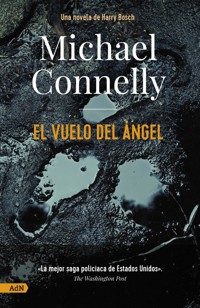 El vuelo del ángel [AdN] - Michael Connelly - E-Book