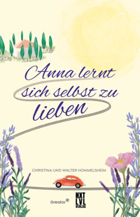 Anna lernt sich selbst zu lieben - Christina Hommelsheim - E-Book