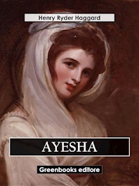Ayesha - Henry Ryder Haqggard - E-Book