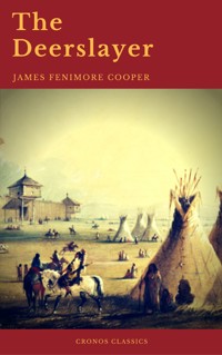 The Deerslayer (Cronos Classics) - James Fenimore Cooper - E-Book