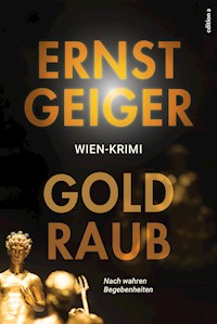 Goldraub - Ernst Geiger - E-Book