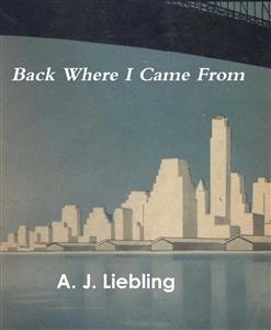 Back Where I Came From - A. J. Liebling - E-Book