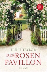 Der Rosenpavillon - Lulu Taylor - E-Book