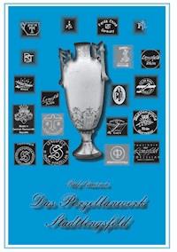 Das Porzellanwerk Stadtlengsfeld - Rolf Leimbach - E-Book